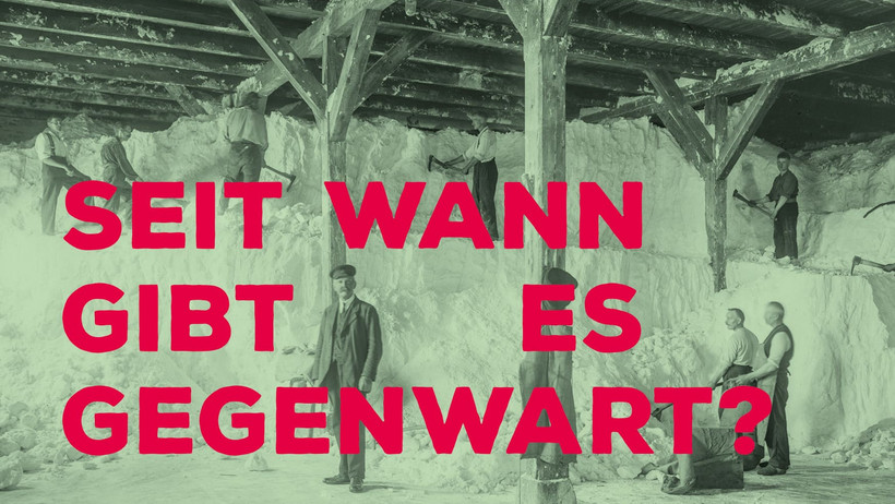 "Seit wann gibt es Gegenwart?" 