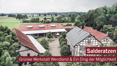 Grünee Werkstatt Wendland & Ein Ding der Möglichkeit 