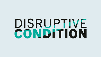 Disruptive Condition 