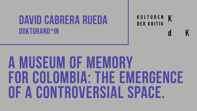 [Translate to Englisch:] Plakatvorschau mit Titel der Forschungsarbeit: "A museum of memory for Colombia: The emergence of a controversial space."