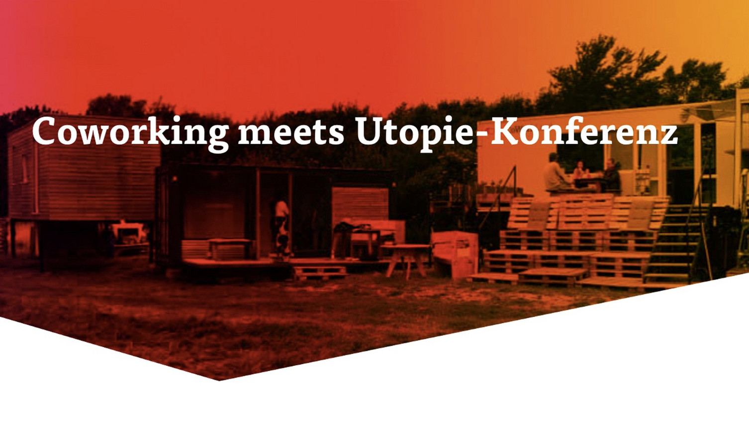 Kooperation zwischen der Utopie-Konferenz und dem CoWorkLand